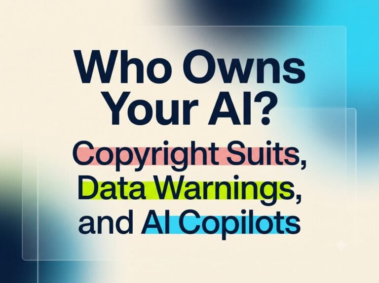 Who Owns Your AI? Copyright Suits, Data Warnings, and AI Copilots