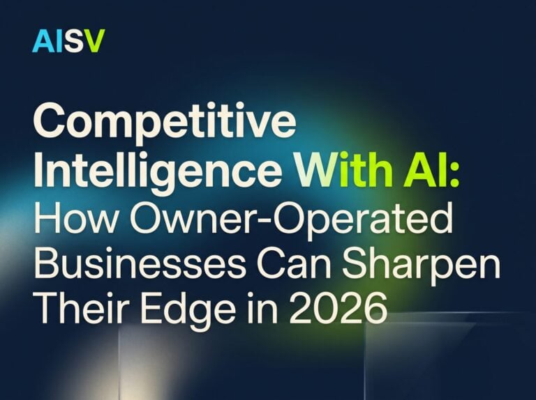 Competitive Intelligence With AI: How Owner-Operated Businesses Can Sharpen Their Edge in 2026
