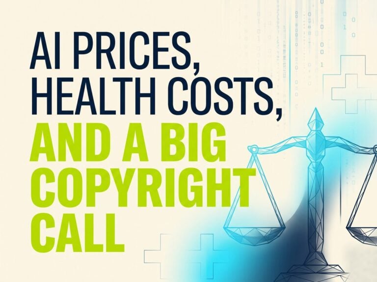 AI Prices, Health Costs, and a Big Copyright Call