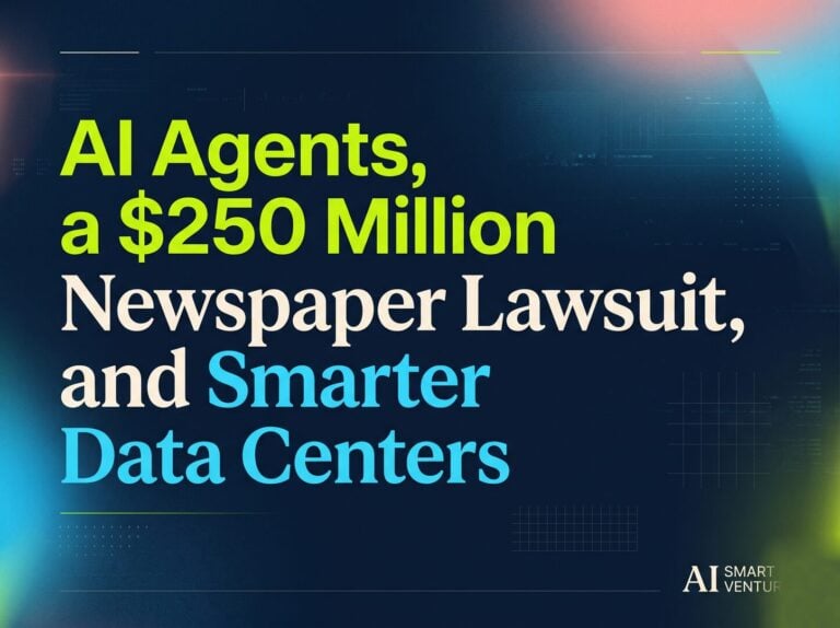 AI Agents, a $250 Million Newspaper Lawsuit, and Smarter Data Centers